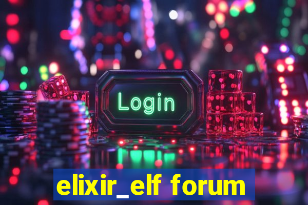 elixir_elf forum